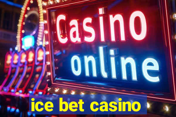 ice bet casino