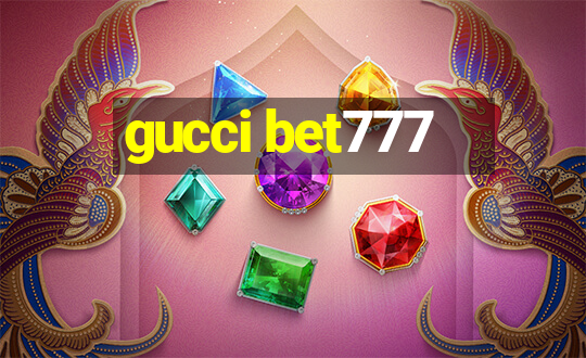 gucci bet777