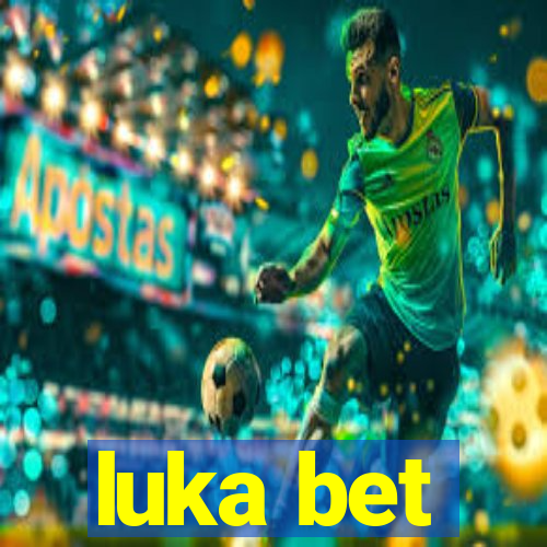 luka bet