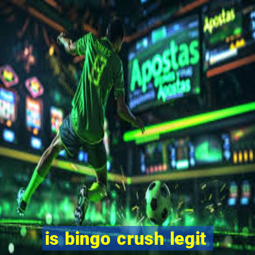 is bingo crush legit