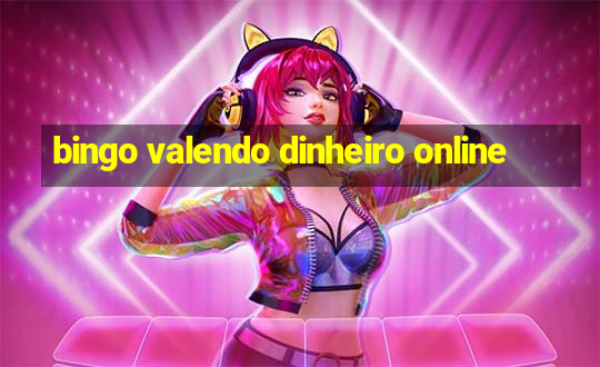 bingo valendo dinheiro online