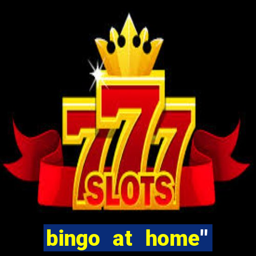 bingo at home'' app winning numbers