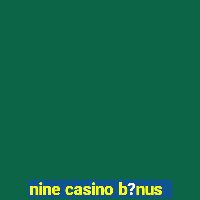 nine casino b?nus