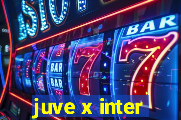 juve x inter