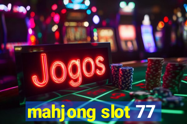 mahjong slot 77