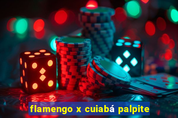 flamengo x cuiabá palpite