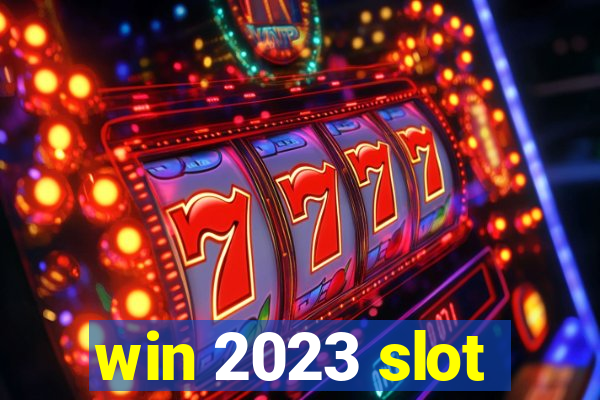 win 2023 slot