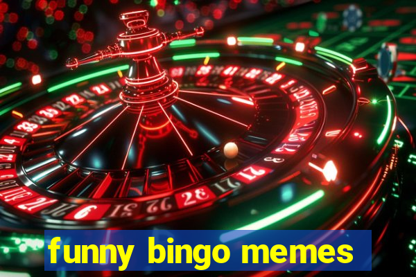 funny bingo memes