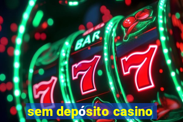 sem depósito casino