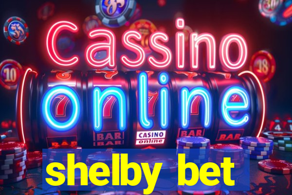 shelby bet