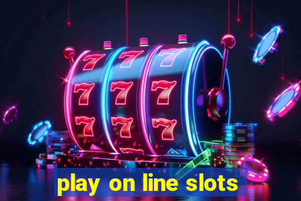 play on line slots