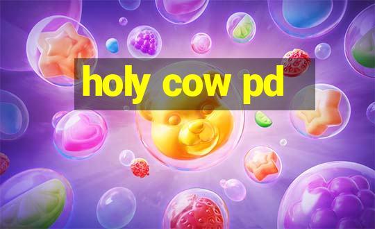 holy cow pd