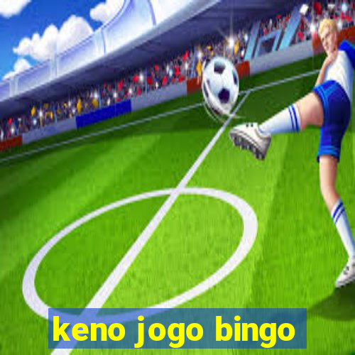 keno jogo bingo