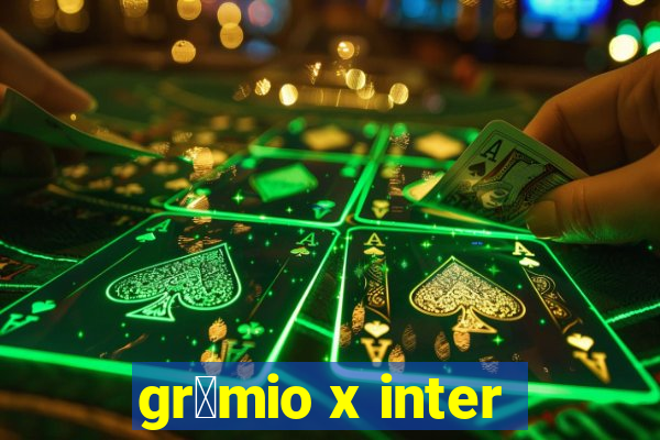 gr锚mio x inter