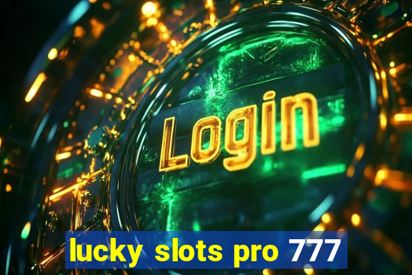 lucky slots pro 777