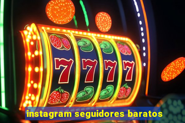 instagram seguidores baratos