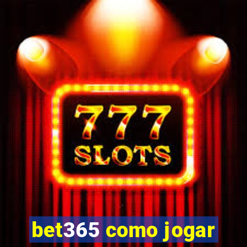 bet365 como jogar