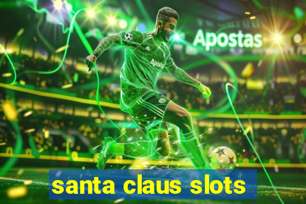 santa claus slots