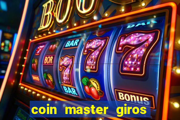 coin master giros gratis toda hora