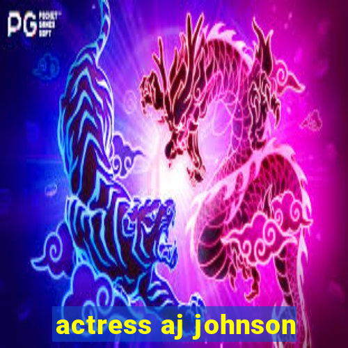 actress aj johnson