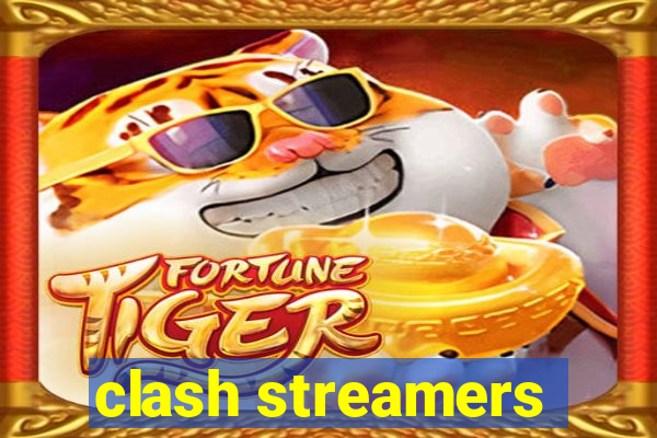 clash streamers