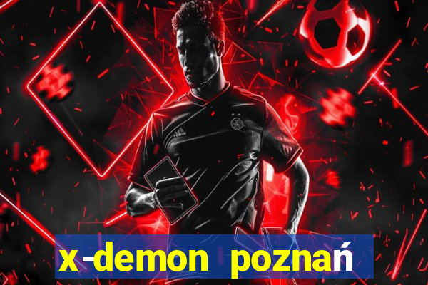 x-demon poznań cena biletu