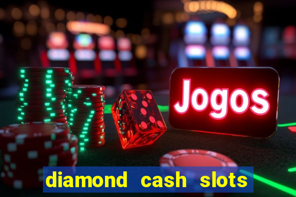 diamond cash slots 777 casino