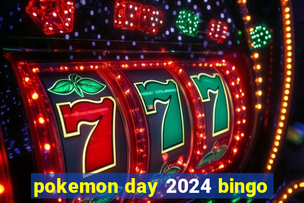 pokemon day 2024 bingo