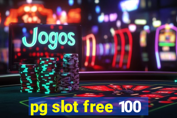 pg slot free 100