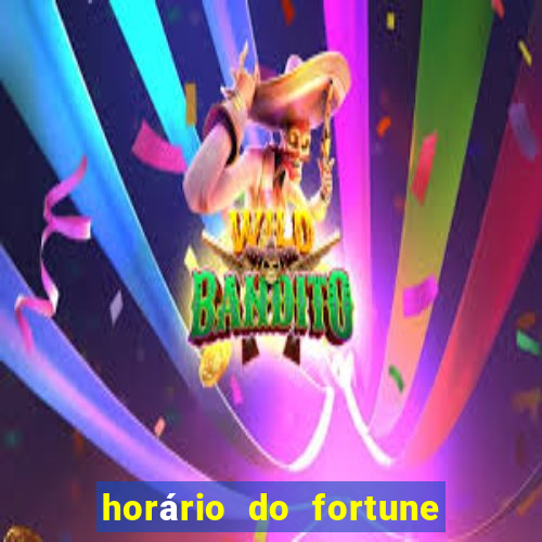 horário do fortune tiger hoje