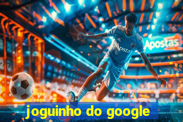 joguinho do google