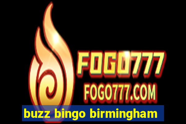 buzz bingo birmingham