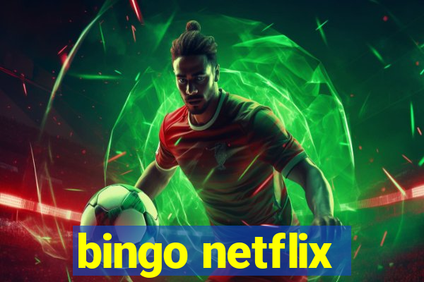 bingo netflix