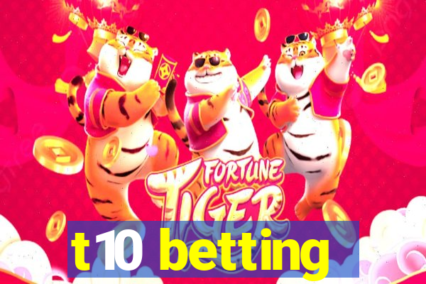 t10 betting