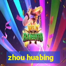 zhou huabing