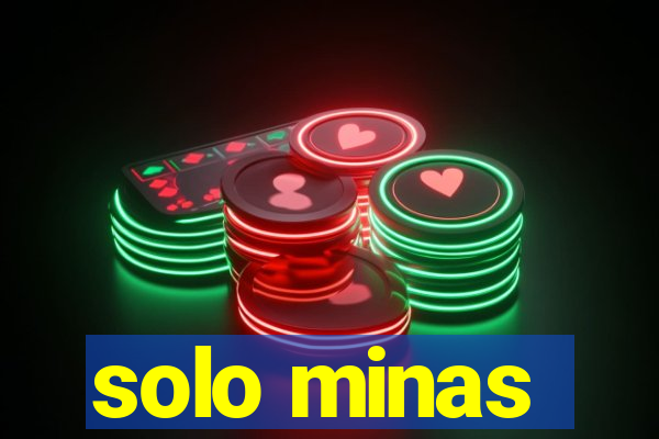 solo minas