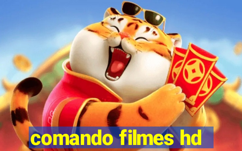 comando filmes hd