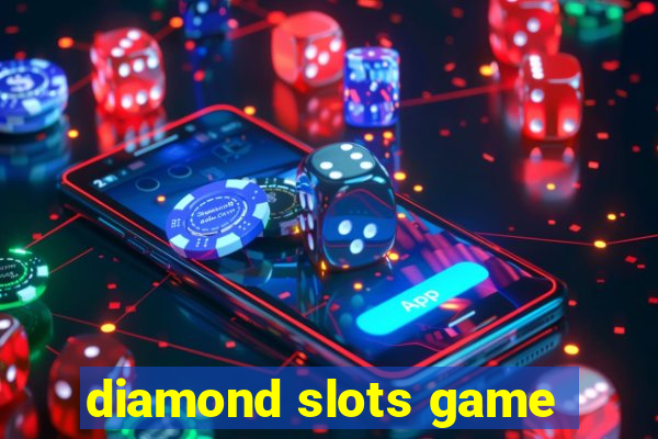 diamond slots game