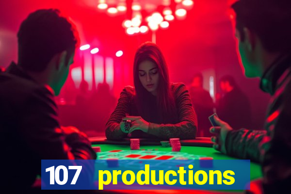 107 productions turning stone casino