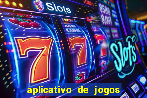 aplicativo de jogos para ganhar dinheiro grátis