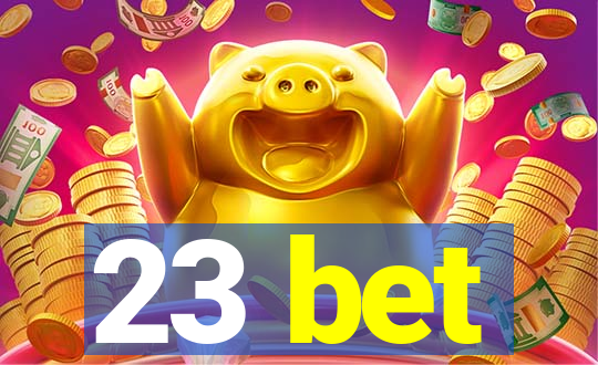 23 bet