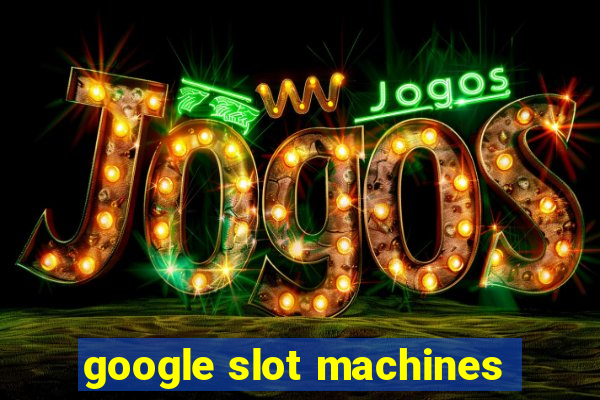 google slot machines