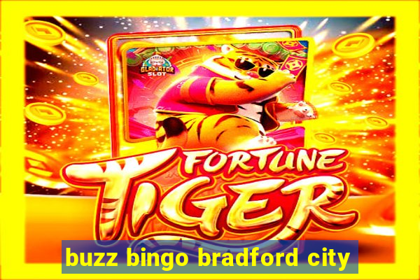 buzz bingo bradford city