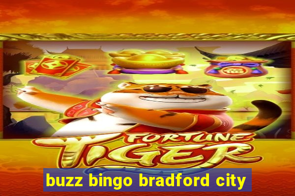 buzz bingo bradford city