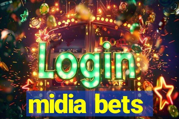 midia bets