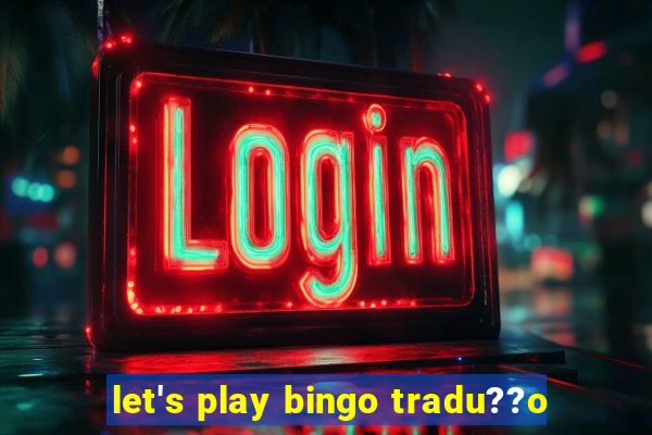 let's play bingo tradu??o