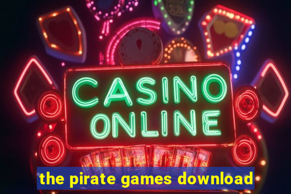 the pirate games download