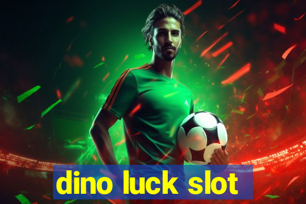 dino luck slot