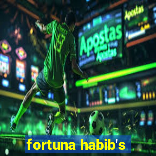 fortuna habib's