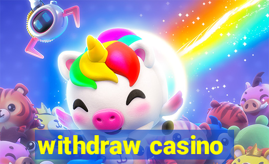 withdraw casino